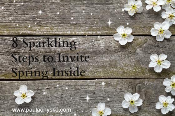 8 Sparkling Steps to Invite Spring Inside
